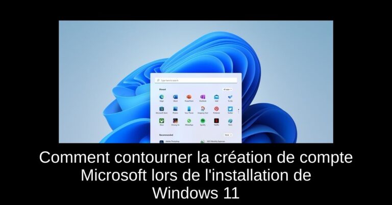 Comment contourner la création de compte Microsoft lors de l'installation de Windows 11