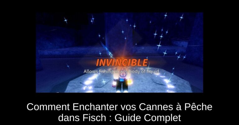 Comment Enchanter vos Cannes à Pêche dans Fisch : Guide Complet