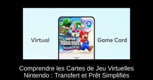 Comprendre les Cartes de Jeu Virtuelles Nintendo : Transfert et Prêt Simplifiés