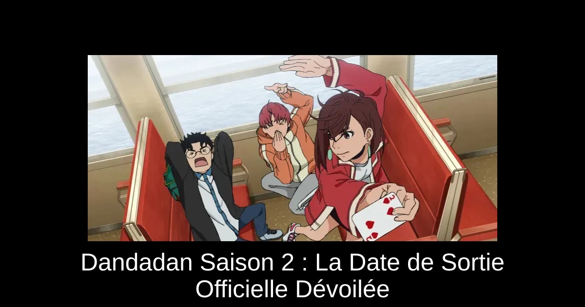 Dandadan Saison 2 : La Date de Sortie Officielle Dévoilée