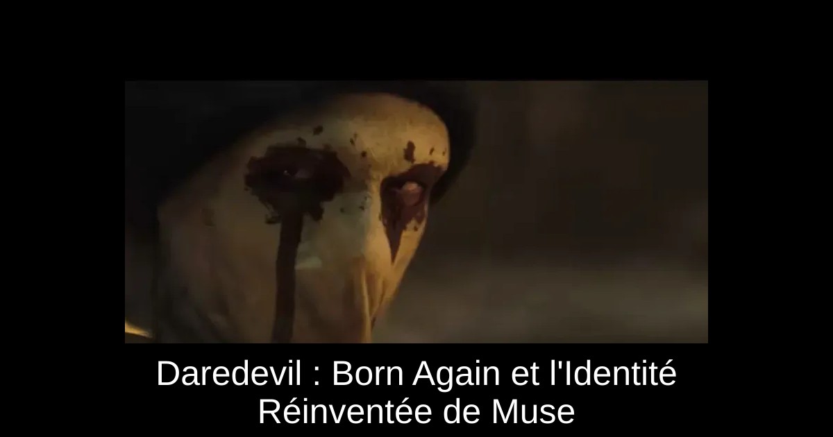 Daredevil : Born Again et l'Identité Réinventée de Muse