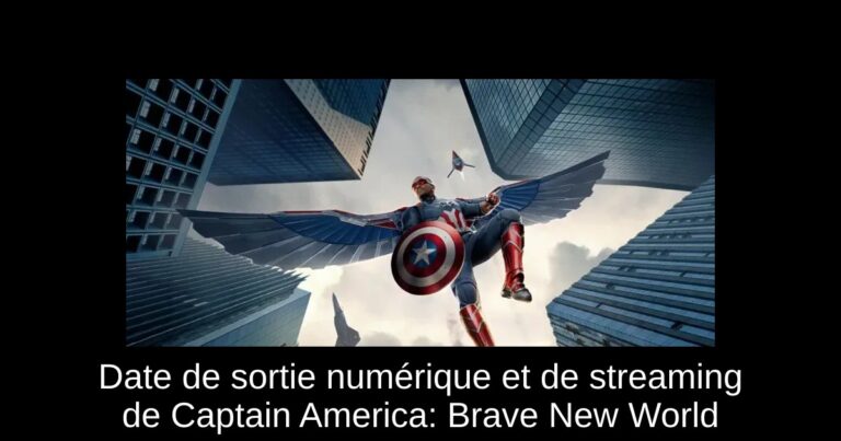 Date de sortie numérique et de streaming de Captain America: Brave New World
