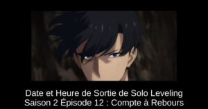 Date et Heure de Sortie de Solo Leveling Saison 2 Épisode 12 : Compte à Rebours