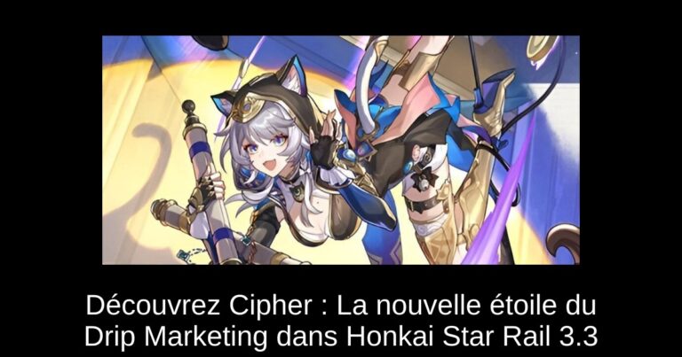Découvrez Cipher : La nouvelle étoile du Drip Marketing dans Honkai Star Rail 3.3