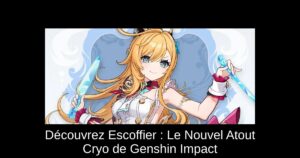 Découvrez Escoffier : Le Nouvel Atout Cryo de Genshin Impact