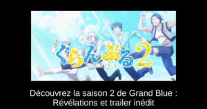 Découvrez la saison 2 de Grand Blue : Révélations et trailer inédit