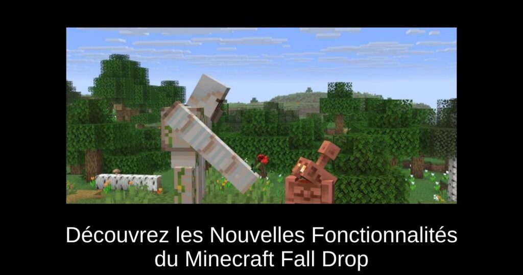 Découvrez les Nouvelles Fonctionnalités du Minecraft Fall Drop