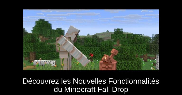 Découvrez les Nouvelles Fonctionnalités du Minecraft Fall Drop