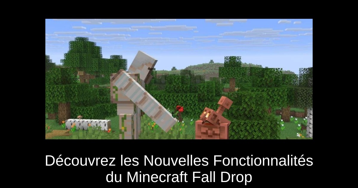 Découvrez les Nouvelles Fonctionnalités du Minecraft Fall Drop
