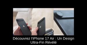 Découvrez l’iPhone 17 Air : Un Design Ultra-Fin Révélé