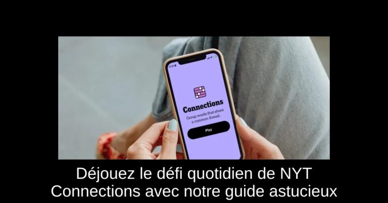 Déjouez le défi quotidien de NYT Connections avec notre guide astucieux