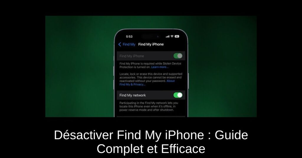 Désactiver Find My iPhone : Guide Complet et Efficace