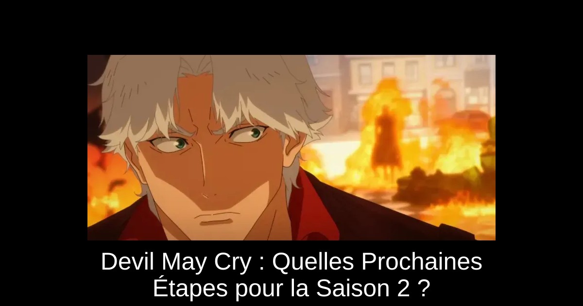 Devil May Cry : Quelles Prochaines Étapes pour la Saison 2 ?
