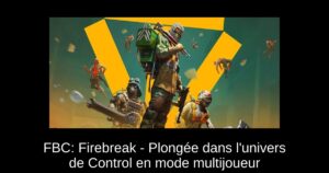 FBC: Firebreak – Plongée dans l’univers de Control en mode multijoueur