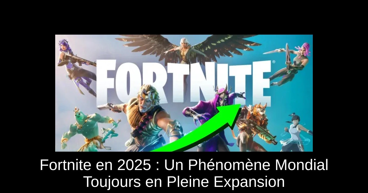 Fortnite en 2025 : Un Phénomène Mondial Toujours en Pleine Expansion