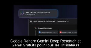 Google Rendre Gemini Deep Research et Gems Gratuits pour Tous les Utilisateurs