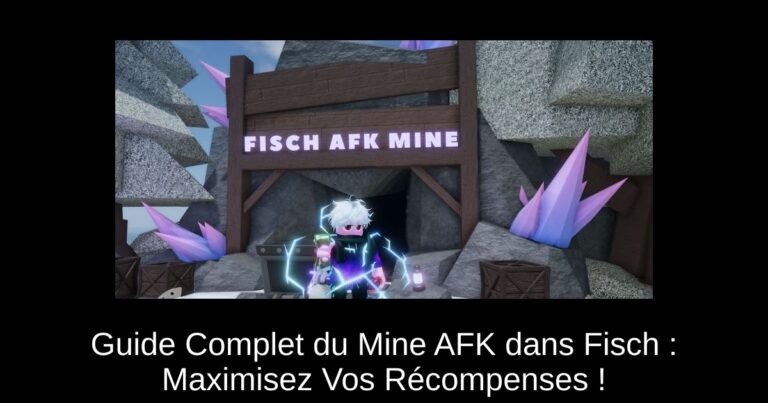 Guide Complet du Mine AFK dans Fisch : Maximisez Vos Récompenses !