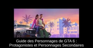 Guide des Personnages de GTA 6 : Protagonistes et Personnages Secondaires