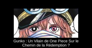 Gunko : Un Vilain de One Piece Sur le Chemin de la Rédemption ?