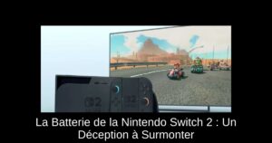 La Batterie de la Nintendo Switch 2 : Un Déception à Surmonter