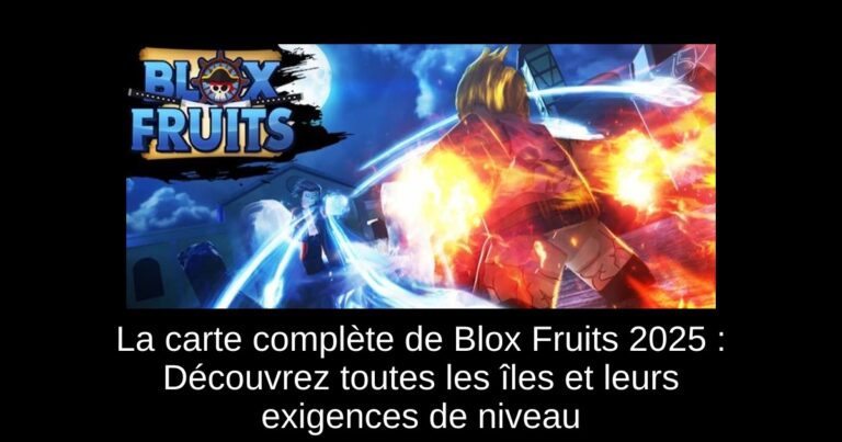La carte complète de Blox Fruits 2025 : Découvrez toutes les îles et leurs exigences de niveau