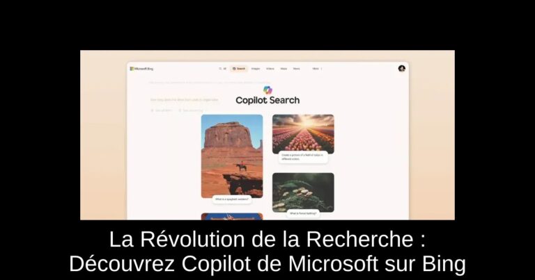 La Révolution de la Recherche : Découvrez Copilot de Microsoft sur Bing