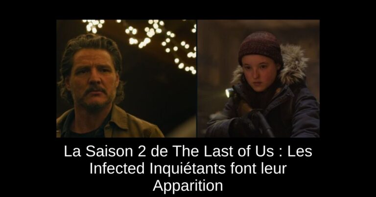 La Saison 2 de The Last of Us : Les Infected Inquiétants font leur Apparition