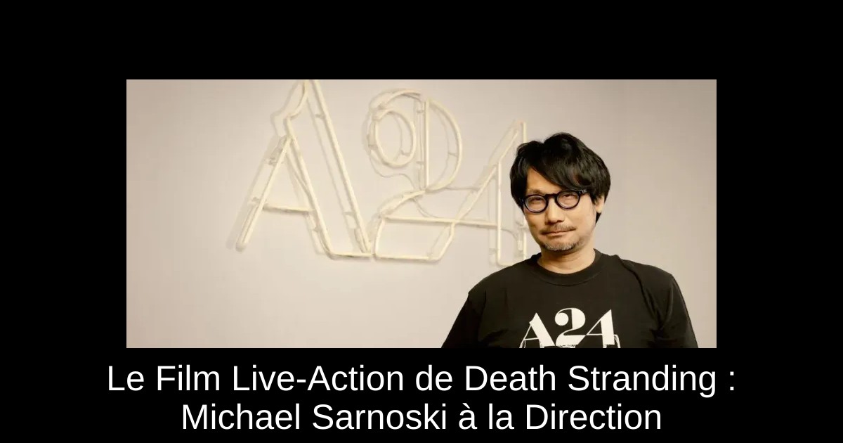 Le Film Live-Action de Death Stranding : Michael Sarnoski à la Direction