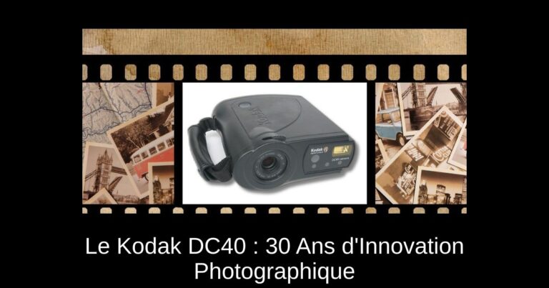 Le Kodak DC40 : 30 Ans d'Innovation Photographique