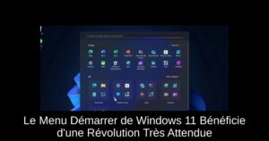 Le Menu Démarrer de Windows 11 Bénéficie d’une Révolution Très Attendue