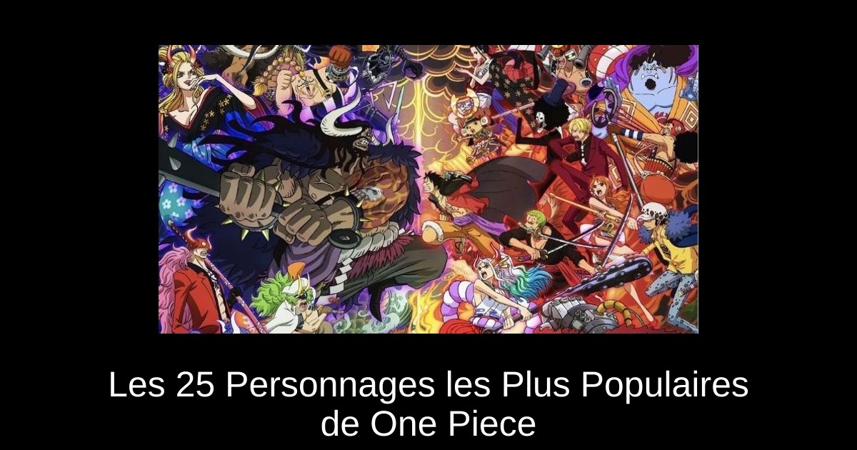 Les 25 Personnages les Plus Populaires de One Piece