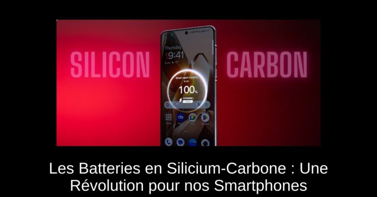 Les Batteries en Silicium-Carbone : Une Révolution pour nos Smartphones