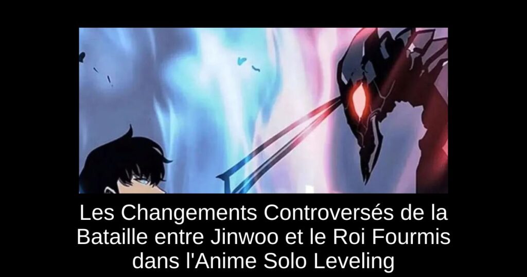 Les Changements Controversés de la Bataille entre Jinwoo et le Roi Fourmis dans l&rsquo;Anime Solo Leveling