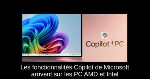 Les fonctionnalités Copilot+ de Microsoft arrivent sur les PC AMD et Intel