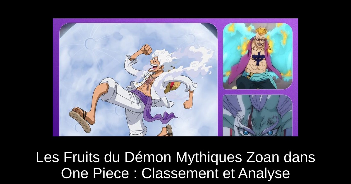 Les Fruits du Démon Mythiques Zoan dans One Piece : Classement et Analyse
