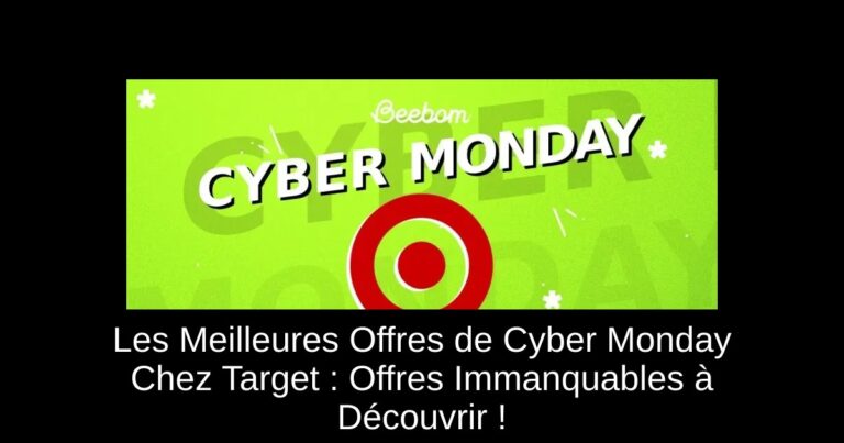 Les Meilleures Offres de Cyber Monday Chez Target : Offres Immanquables à Découvrir !