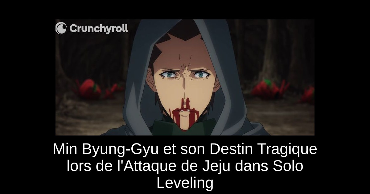 Min Byung-Gyu et son Destin Tragique lors de l'Attaque de Jeju dans Solo Leveling