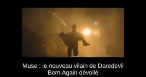 Muse : le nouveau vilain de Daredevil Born Again dévoilé