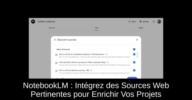 NotebookLM : Intégrez des Sources Web Pertinentes pour Enrichir Vos Projets