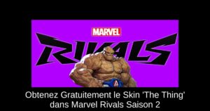 Obtenez Gratuitement le Skin 'The Thing' dans Marvel Rivals Saison 2
