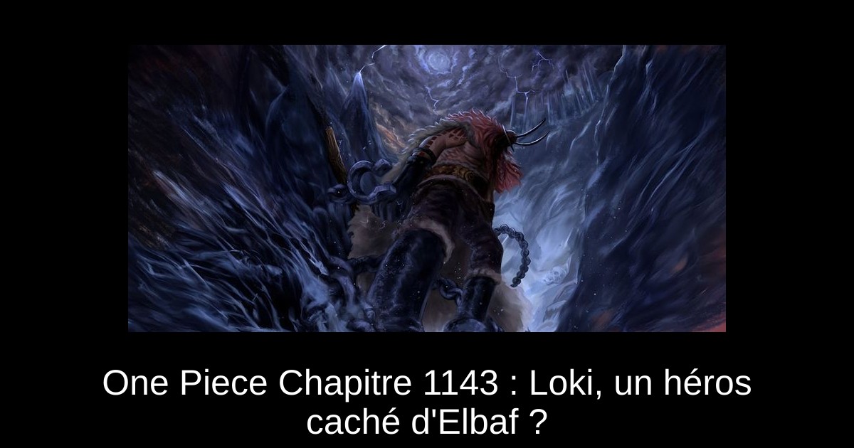 One Piece Chapitre 1143 : Loki, un héros caché d'Elbaf ?