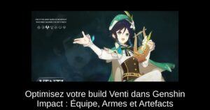 Optimisez votre build Venti dans Genshin Impact : Équipe, Armes et Artefacts