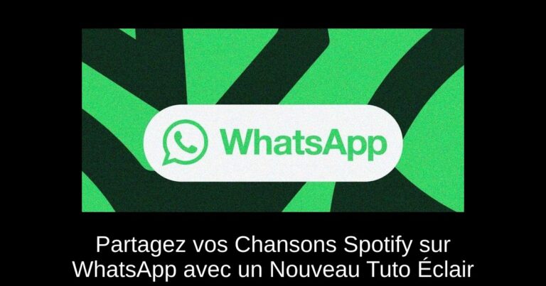 Partagez vos Chansons Spotify sur WhatsApp avec un Nouveau Tuto Éclair