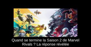 Quand se termine la Saison 2 de Marvel Rivals ? La réponse révélée