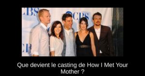 Que devient le casting de How I Met Your Mother ?
