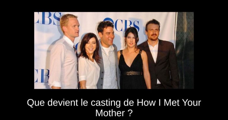 Que devient le casting de How I Met Your Mother ?