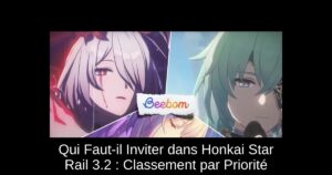 Qui Faut-il Inviter dans Honkai Star Rail 3.2 : Classement par Priorité