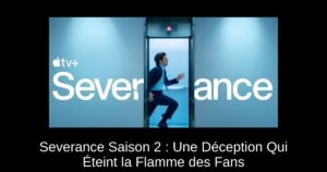 Severance Saison 2 : Une Déception Qui Éteint la Flamme des Fans