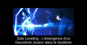 Solo Leveling : L'émergence d'un Deuxième Joueur dans le Système