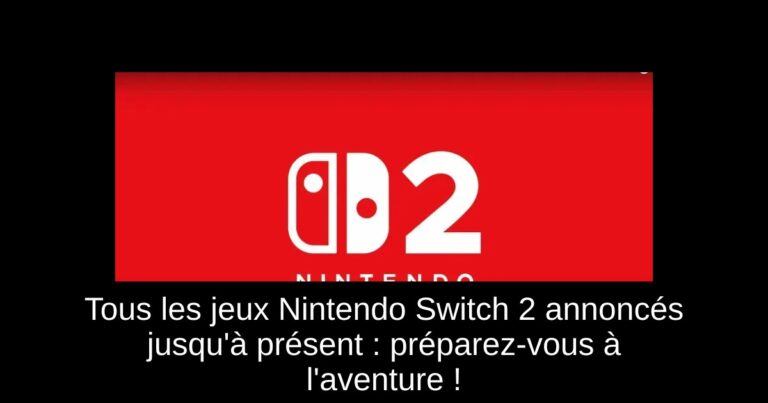 Tous les jeux Nintendo Switch 2 annoncés jusqu'à présent : préparez-vous à l'aventure !